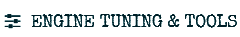 ENGINE TUNING & TOOLS