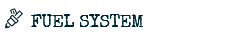 FUEL SYSTEM